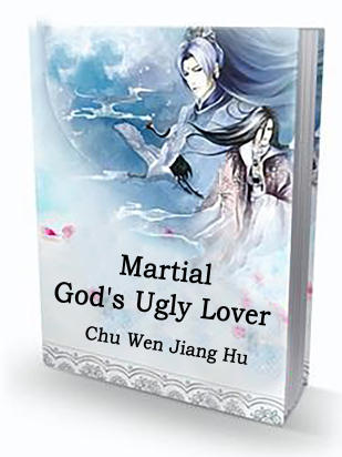 Martial God's Ugly Lover